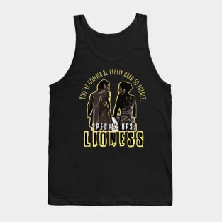 Special Ops: Lioness -  Your pretty hard to forget Tank Top